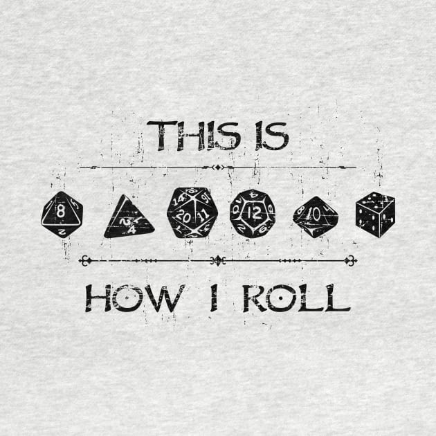 This Is How I Roll by artlahdesigns